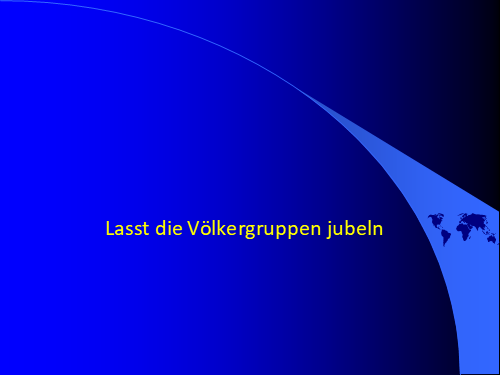Lasst die Völkergruppen jubeln